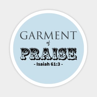 Garment of Praise Magnet